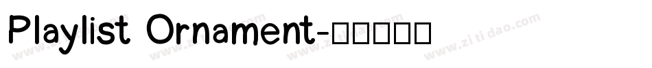 Playlist Ornament字体转换